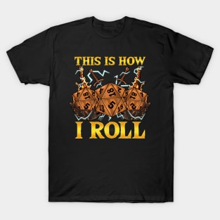 This Is How I Roll RPG Tabletop Gaming Dice Pun T-Shirt